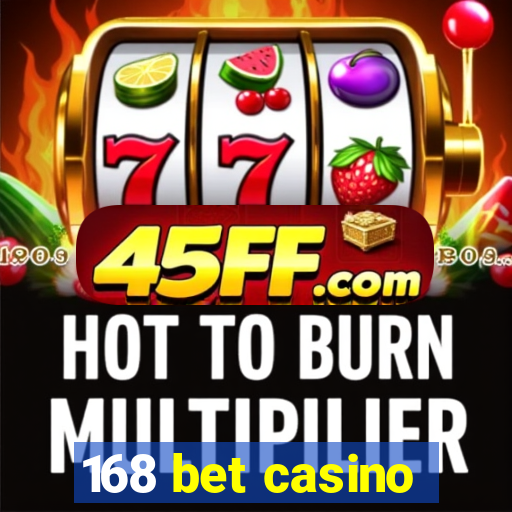 168 bet casino